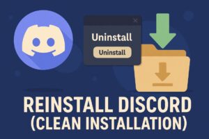 Reinstall Discord (Clean Installation)